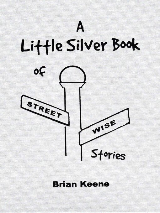 Title details for A Little Silver Book of Streetwise Stories by Brian Keene - Available